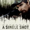 A SINGLE SHOT